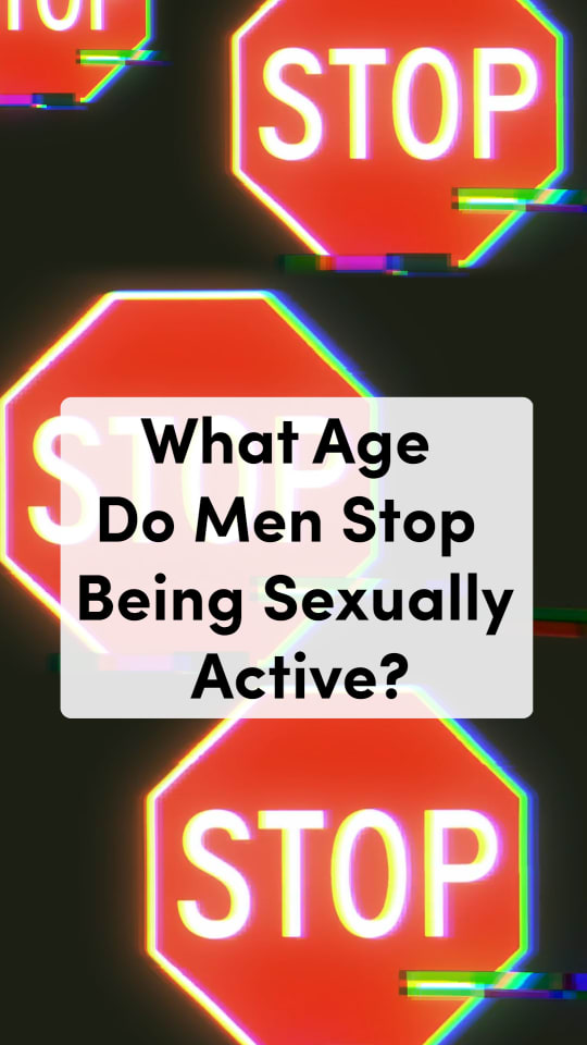 What age do men stop being sexually active?