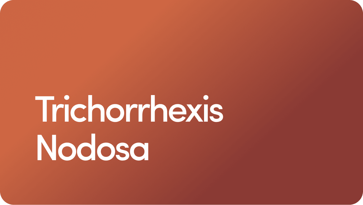 Trichorrhexis Nodosa