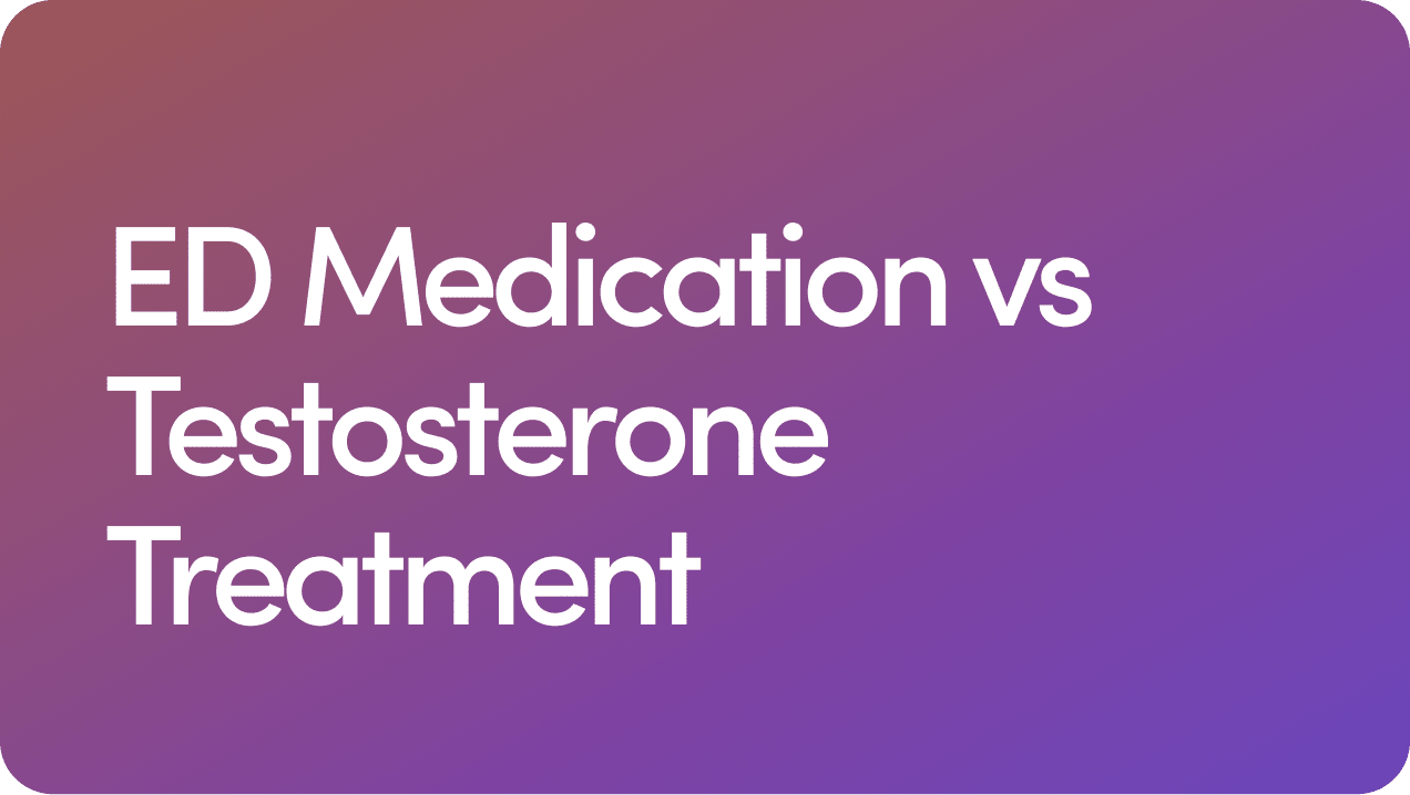 ED Medication vs. Testosterone Treatment: What’s Right for You?  