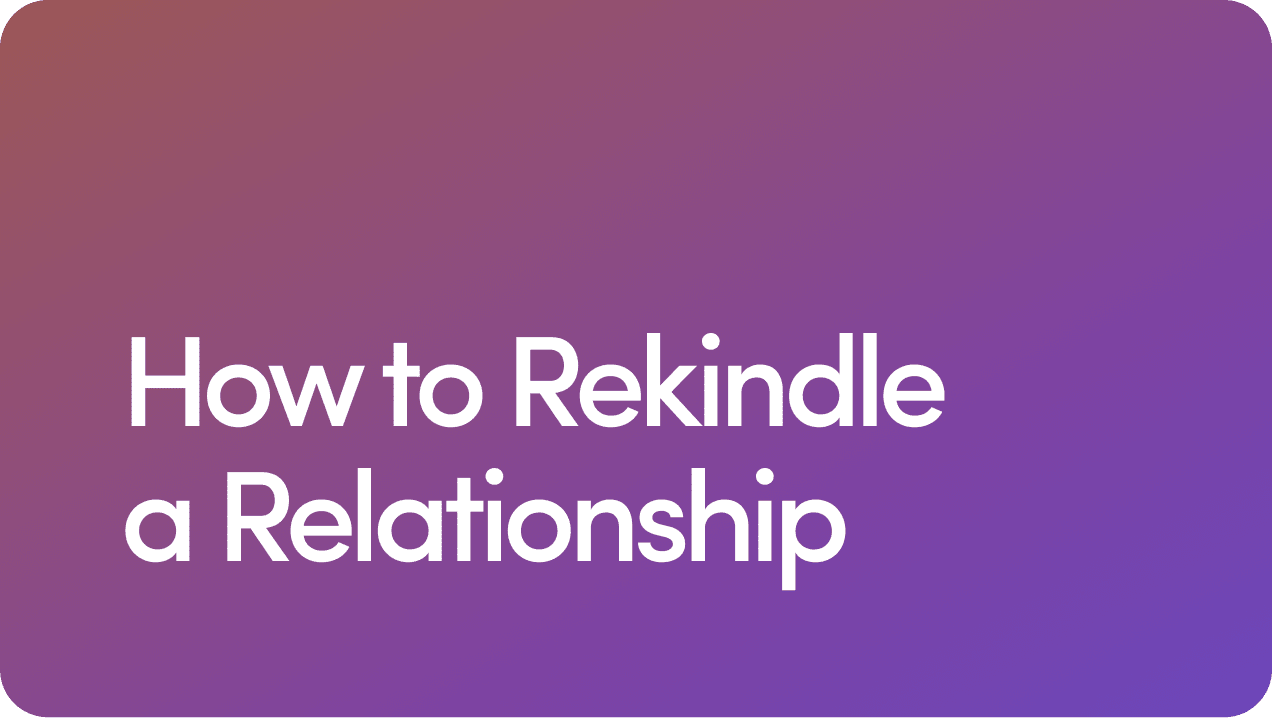 How to Rekindle a Relationship