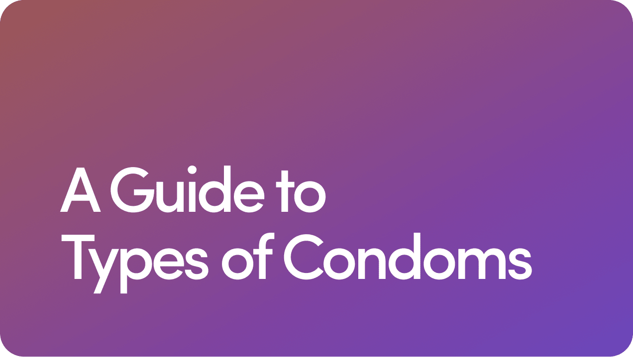 Guide to Types of Condoms