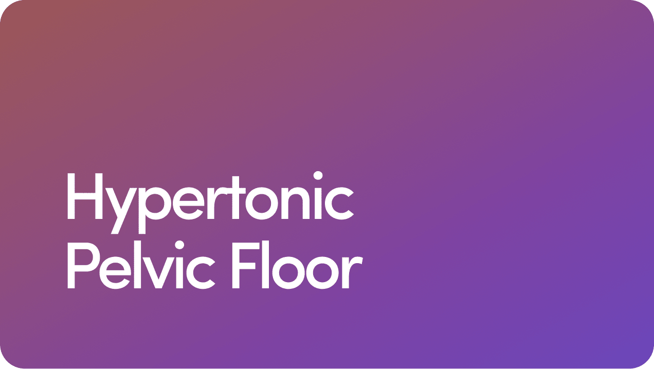 Hypertonic Pelvic Floor