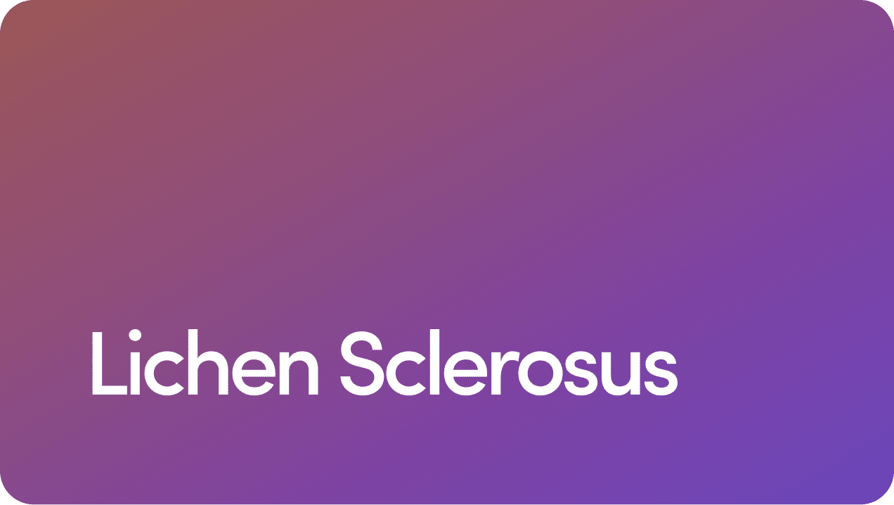 Lichen Sclerosus: Everything You Need to Know
