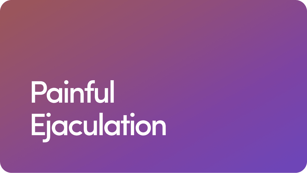 Painful Ejaculation
