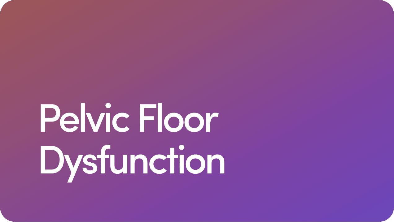 Pelvic Floor Dysfunction